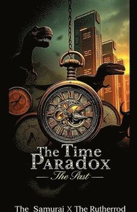 bokomslag The Time Paradox: The Past