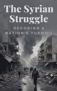 bokomslag The Syrian Struggle