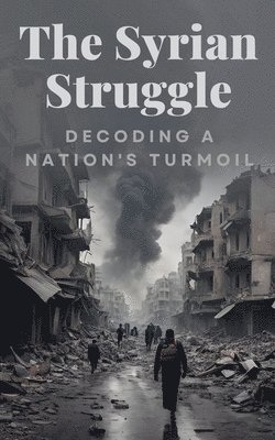 bokomslag The Syrian Struggle