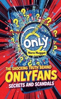 bokomslag The Shocking Truth Behind OnlyFans' Scandals and Secrets