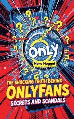 bokomslag The Shocking Truth Behind OnlyFans' Scandals and Secrets