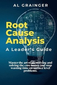 bokomslag Root Cause Analysis - A Leader's Guide