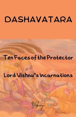 Dashavatara - 'Ten Faces of the Protector: Lord Vishnu's Incarnations' 1