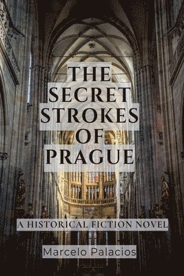 bokomslag The Secret Strokes of Prague: A Historical Fiction Novel