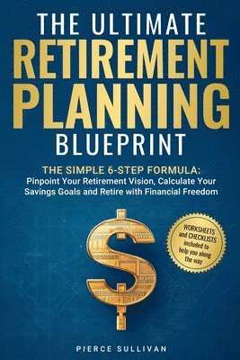 Ultimate Retirement Planning Blueprint