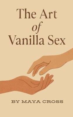 bokomslag The Art of Vanilla Sex
