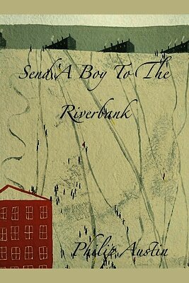 Send A Boy To The River Bank