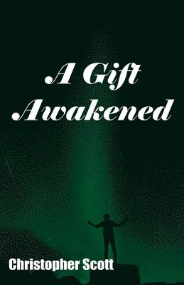 Christopher Scott - Gift Awakened, Häftad