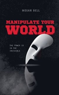 bokomslag Manipulate Your World