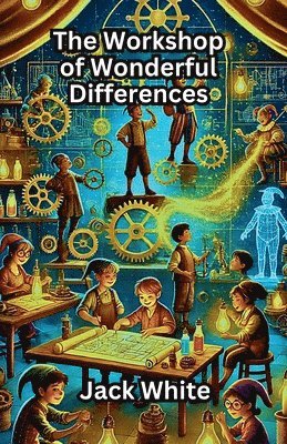 The Workshop of Wonderful Differences 1