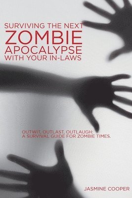 Jasmine Cooper - Surviving the Next Zombie Apocalypse with your In-laws, Häftad
