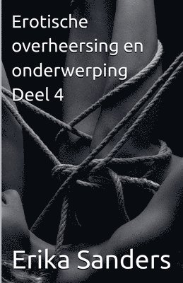 Erotische overheersing en onderwerping Deel 4 1