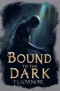bokomslag Bound to the Dark