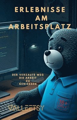 Erlebnisse am Arbeitsplatz - Der Versaute weg Die Arbeit zu Geniessen 1