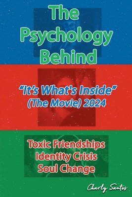 bokomslag The Psychology Behind &quot;It's What's Inside&quot; (The Movie) 2024