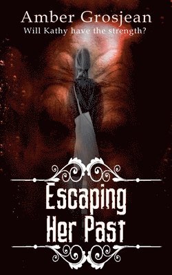 Amber Grosjean - Escaping Her Past, Häftad