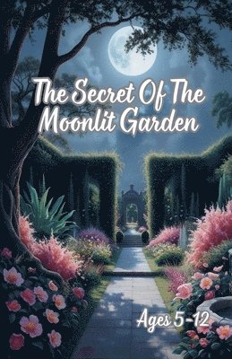 Secret Of The Moonlit Garden