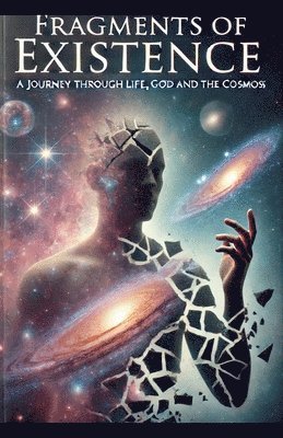Fragments Of Existence 1