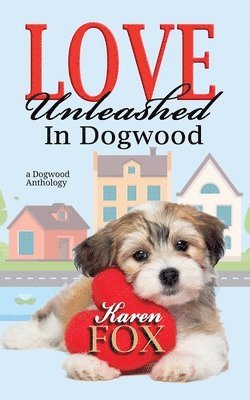 bokomslag Love Unleashed in Dogwood