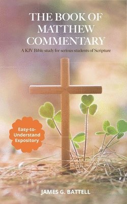 James Battell - Book of Matthew KJV Commentary, Häftad