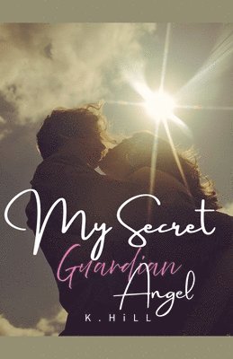 K Hill - My Secret Guardian Angel, Häftad