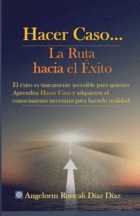 bokomslag Hacer Caso...La Ruta hacia el xito