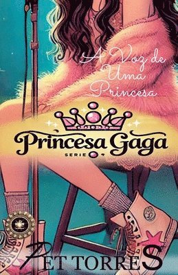 bokomslag Princesa Gaga: A Voz de uma Princesa
