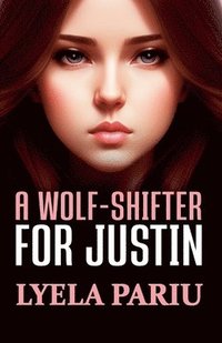 bokomslag A Wolf-Shifter for Justin