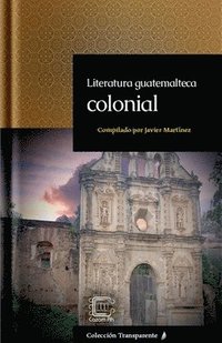 bokomslag Literatura guatemalteca colonial