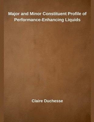 bokomslag Major and Minor Constituent Profile of Performance-Enhancing Liquids