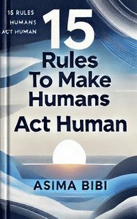 bokomslag 15 Rules To Make Humans Act Human