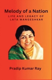 bokomslag Melody of a Nation: Life and Legacy of Lata Mangeshkar