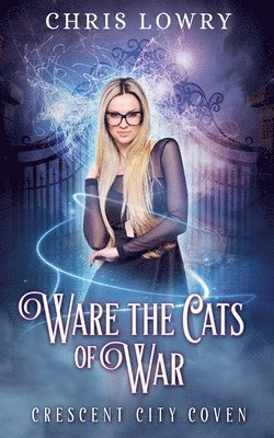 Chris Lowry - Ware the Cats of War, Häftad
