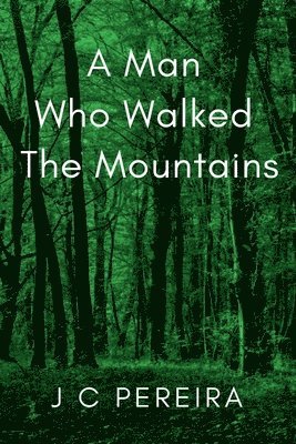 Man Who Walked the Mountains