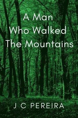 A Man Who Walked the Mountains 1