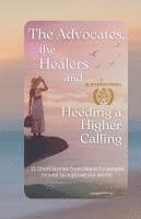 bokomslag Advocates, the Healers and Heeding a Higher Calling