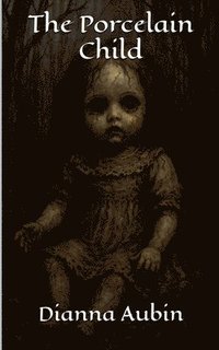 bokomslag The Porcelain Child