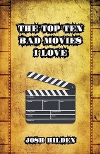 bokomslag Top 10 Bad Movies I Love
