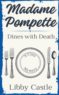 bokomslag Madame Pompette Dines with Death