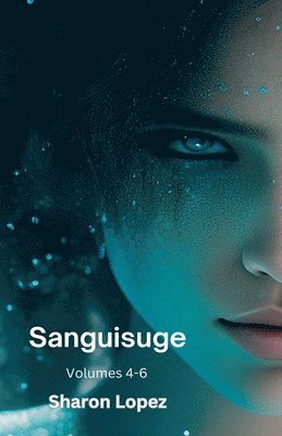Sanguisuge Volumes 4-6