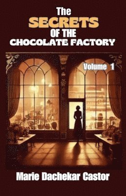 bokomslag Th secrets of the chocolate factory