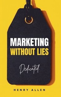 bokomslag Marketing Without Lies