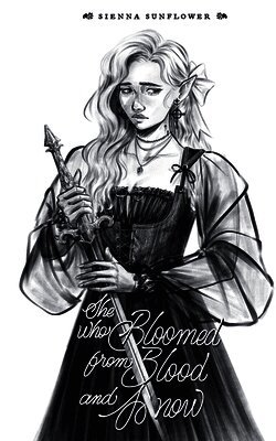 Sienna Sunflower - She Who Bloomed From Blood And Snow, Häftad