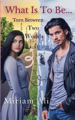What Is To Be...Torn Between Two Worlds