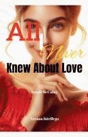 bokomslag All I Never Knew About Love