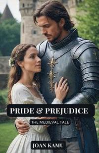 bokomslag Pride & Prejudice The Medieval Tale
