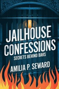 bokomslag Jailhouse Confessions: Secrets Behind Bars