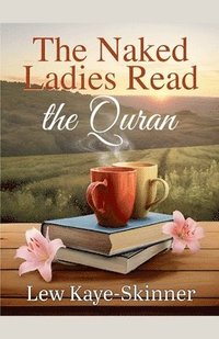 bokomslag The Naked Ladies Read the Quran