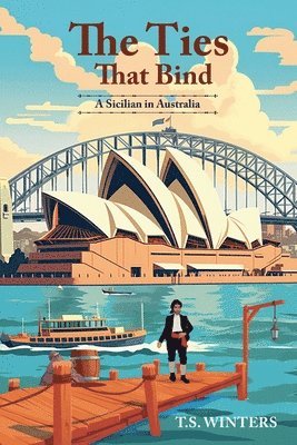 bokomslag The Ties That Bind: A Sicilian in Australia