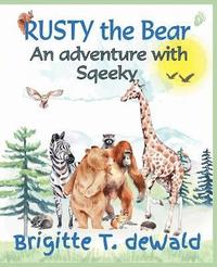 bokomslag Rusty The Bear - An Adventure With Sqeeky